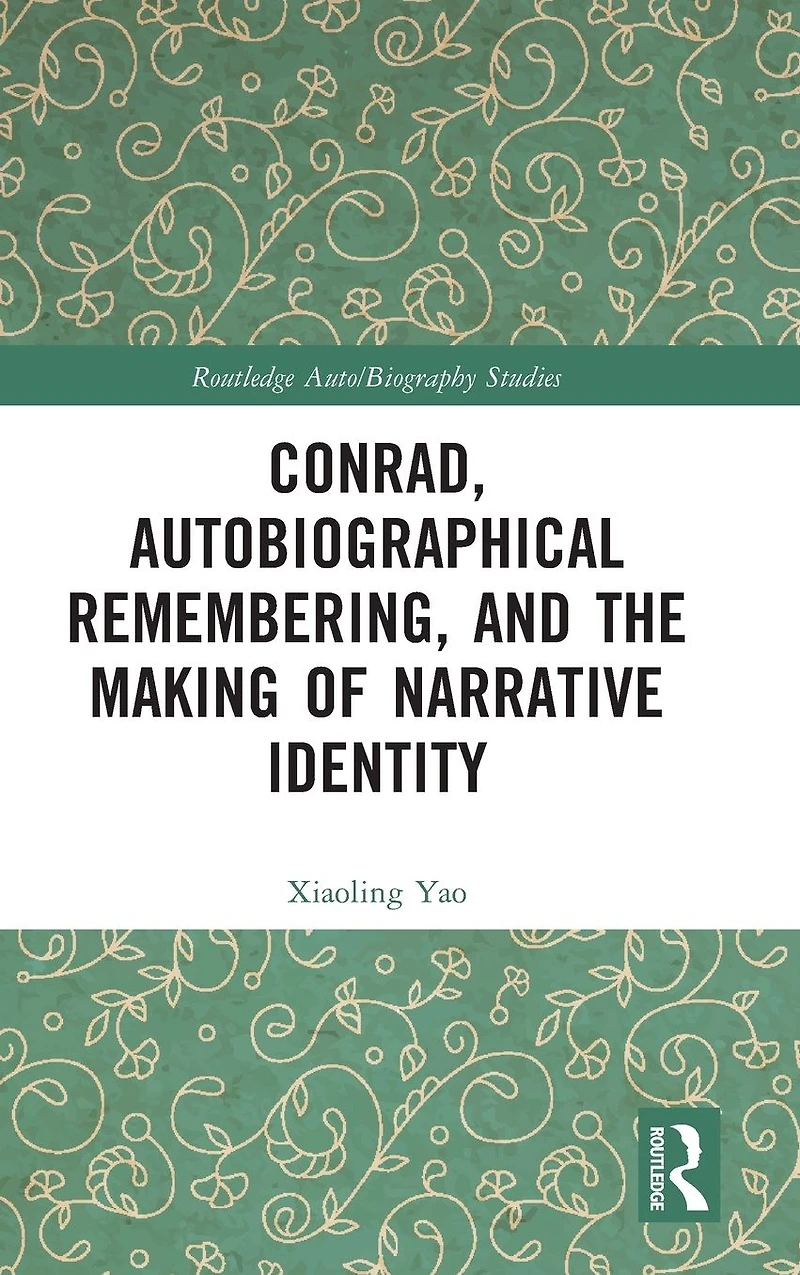 Conrad, Autobiographical Remembering, and the Making of Narrative Identity