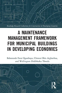 A Maintenance Management Framework for Municipal Buildings Developing Economies