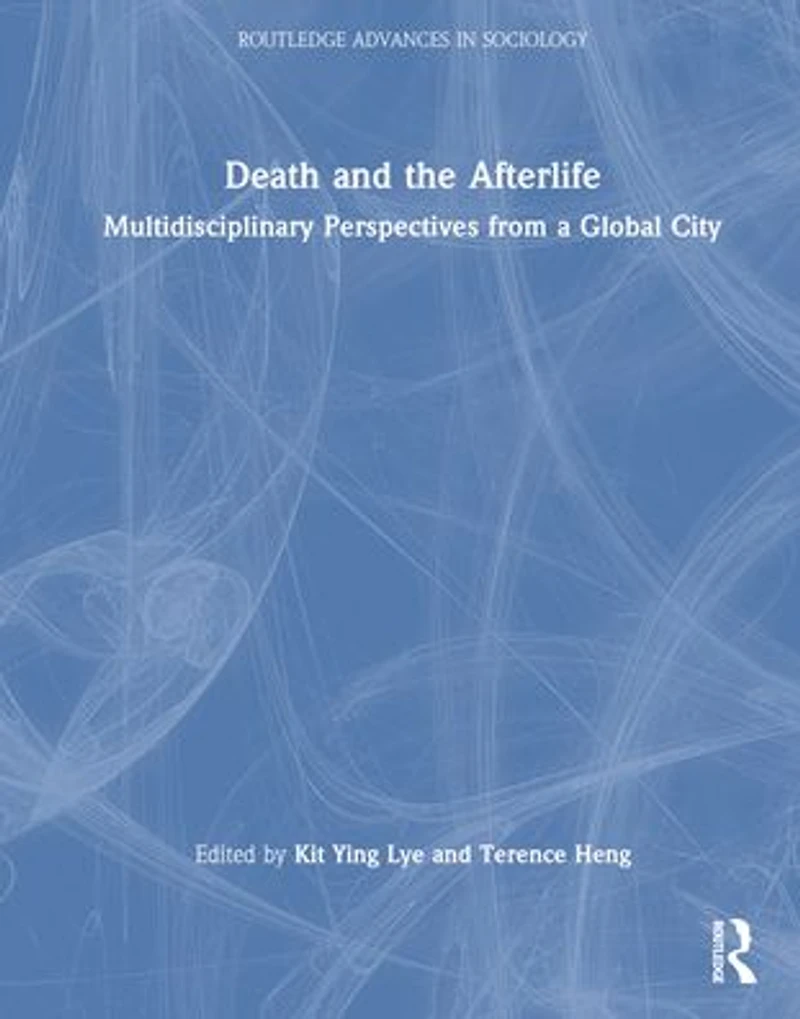 Death and the Afterlife: Multidisciplinary Perspectives from a Global City