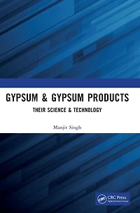Gypsum & Products: Their Science Technology