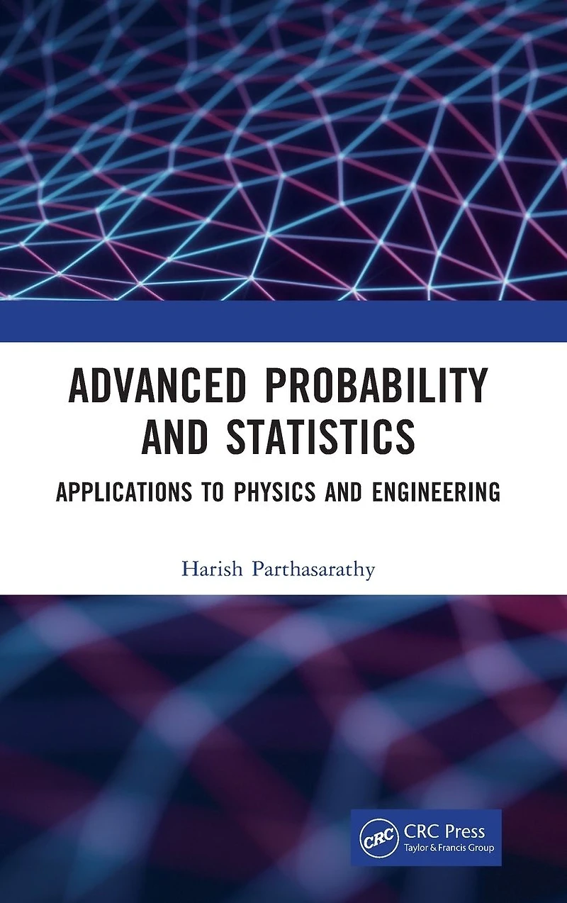 Advanced Probability and Statistics: Applications to Physics Engineering
