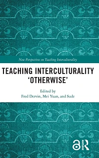 Teaching Interculturality 'Otherwise'