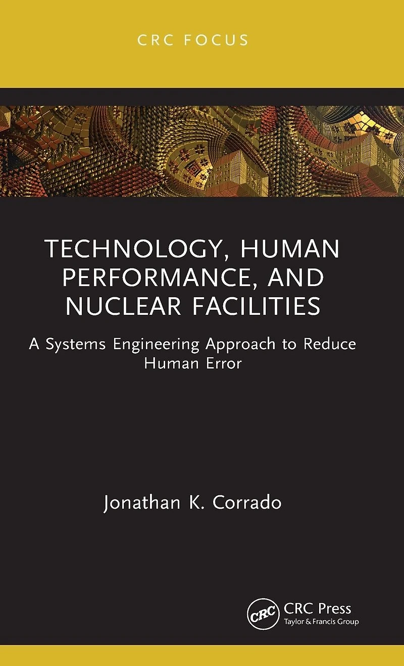 Technology, Human Performance, and Nuclear Facilities: A Systems Engineering Approach to Reduce Error