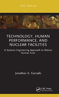 Technology, Human Performance, and Nuclear Facilities: A Systems Engineering Approach to Reduce Error