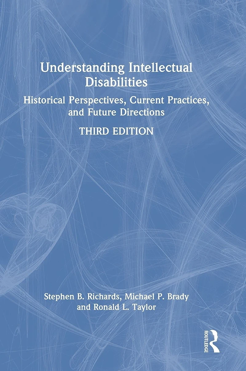 Understanding Intellectual Disabilities: Historical Perspectives, Current Practices, and Future Directions