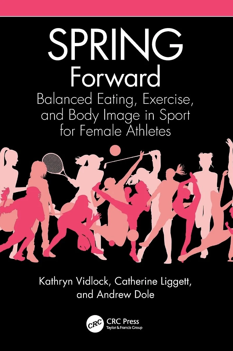 SPRING Forward: Balanced Eating, Exercise, and Body Image Sport for Female Athletes