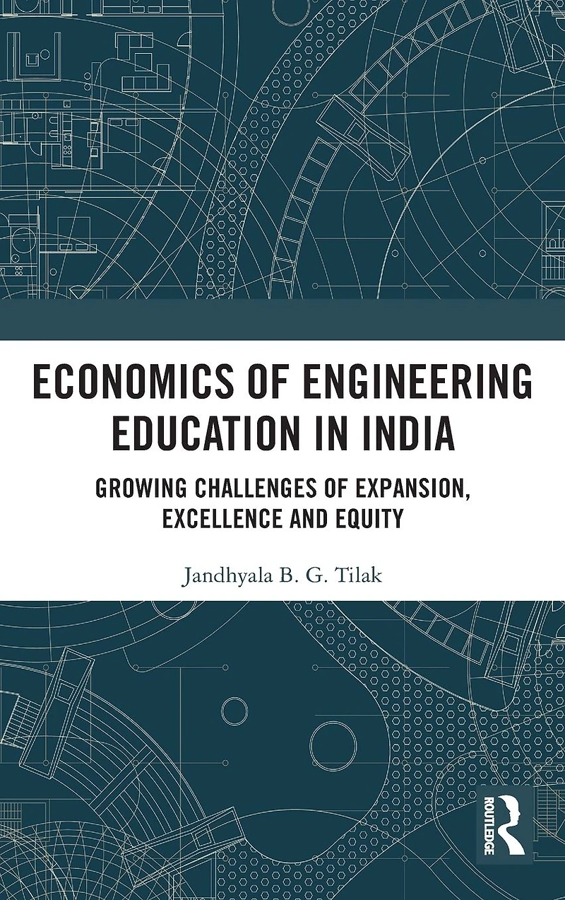 Economics of Engineering Education India: Growing Challenges Access, Excellence and Equity