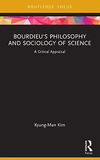 Bourdieu's Philosophy and Sociology of Science: A Critical Appraisal