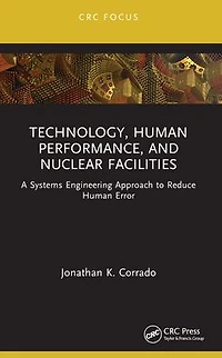 Technology, Human Performance, and Nuclear Facilities: A Systems Engineering Approach to Reduce Error