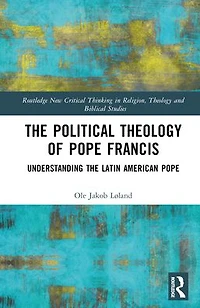 the Political Theology of Pope Francis: Understanding Latin American