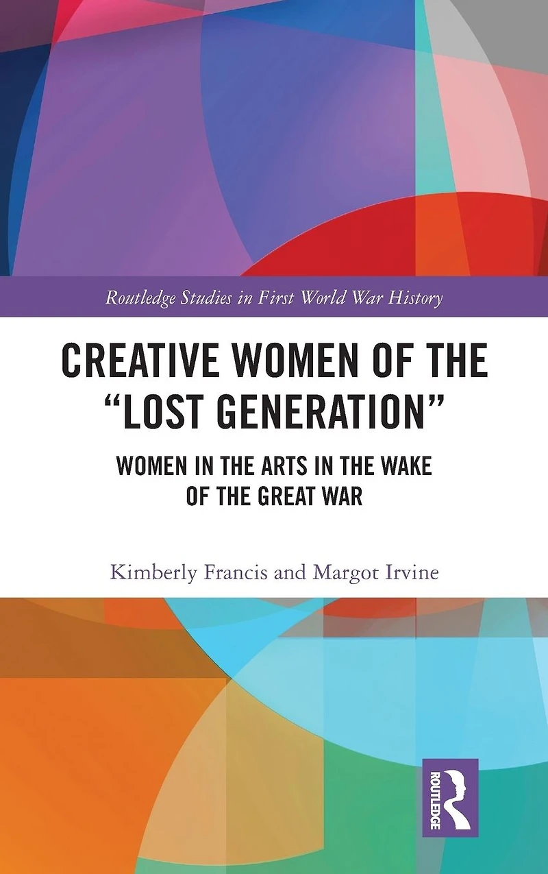 Creative Women of the "Lost Generation": Arts Wake Great War