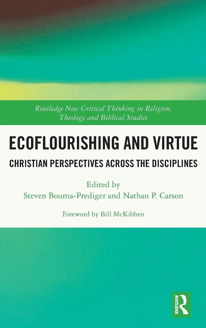 Ecoflourishing and Virtue: Christian Perspectives Across the Disciplines
