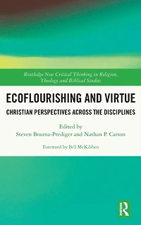 Ecoflourishing and Virtue: Christian Perspectives Across the Disciplines