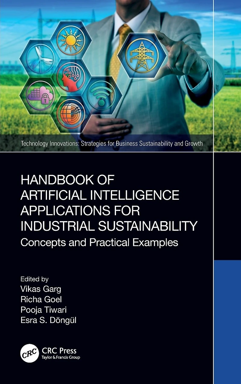 Handbook of Artificial Intelligence Applications for Industrial Sustainability: Concepts and Practical Examples