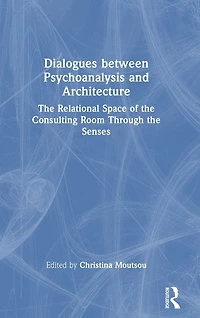 Dialogues between Psychoanalysis and Architecture: the Relational Space of Consulting Room Through Senses