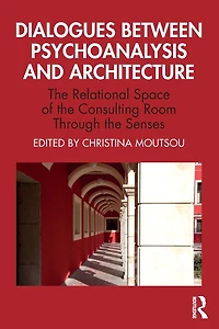 Dialogues between Psychoanalysis and Architecture: the Relational Space of Consulting Room Through Senses