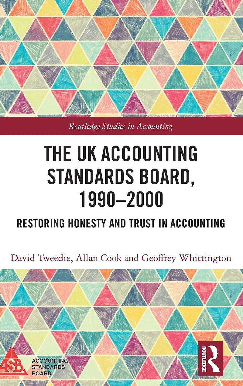 The UK Accounting Standards Board, 1990-2000: Restoring Honesty and Trust