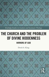 the Church and Problem of Divine Hiddenness: Mirrors God