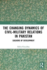 The Changing Dynamics of Civil Military Relations Pakistan: Soldiers Development
