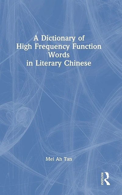 A Dictionary of High Frequency Function Words Literary Chinese