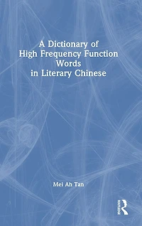A Dictionary of High Frequency Function Words Literary Chinese