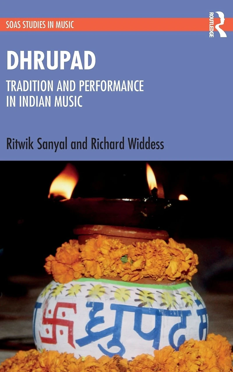 Dhrupad: Tradition and Performance Indian Music