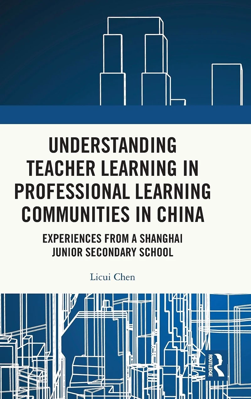Understanding Teacher Learning Professional Communities China: Experiences from a Shanghai Junior Secondary School