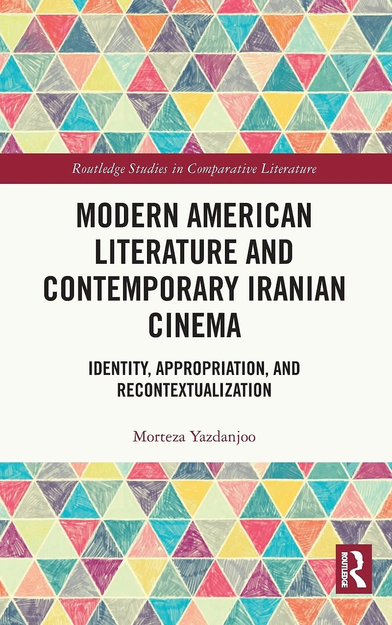Modern American Literature and Contemporary Iranian Cinema: Identity, Appropriation, Recontextualization