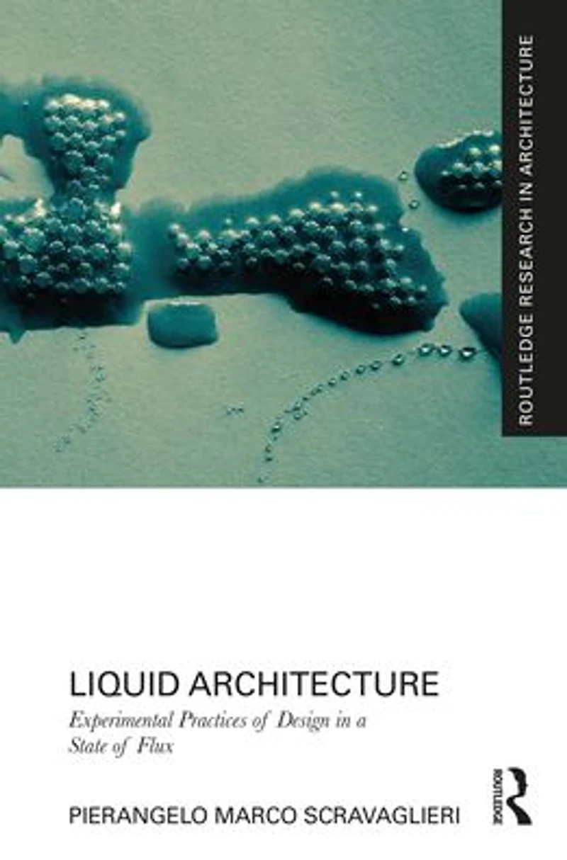 Liquid Architecture: Experimental Practices of Design a State Flux