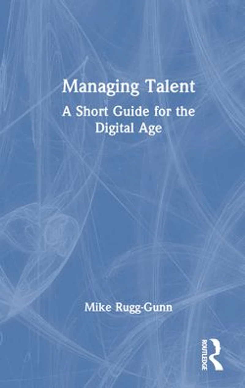 Managing Talent: A Short Guide for the Digital Age