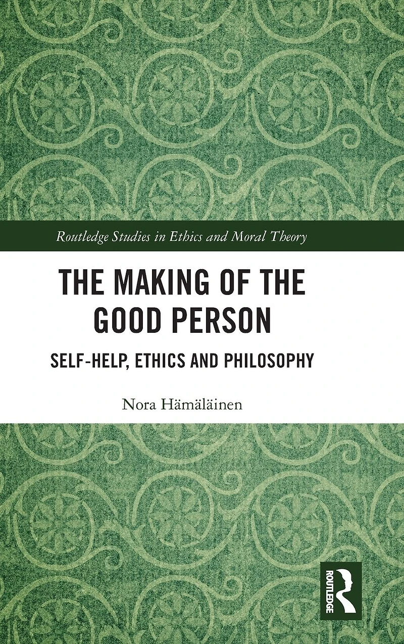 the Making of Good Person: Self-Help, Ethics and Philosophy