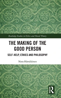 the Making of Good Person: Self-Help, Ethics and Philosophy