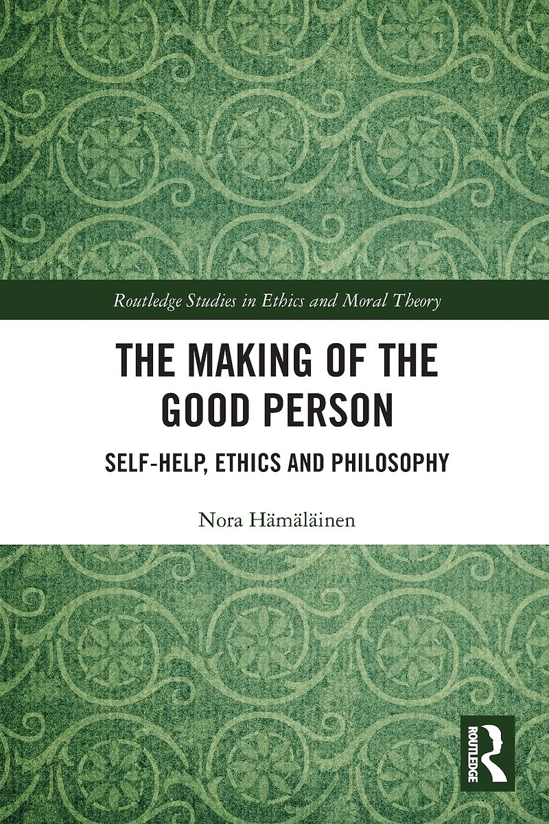 the Making of Good Person: Self-Help, Ethics and Philosophy