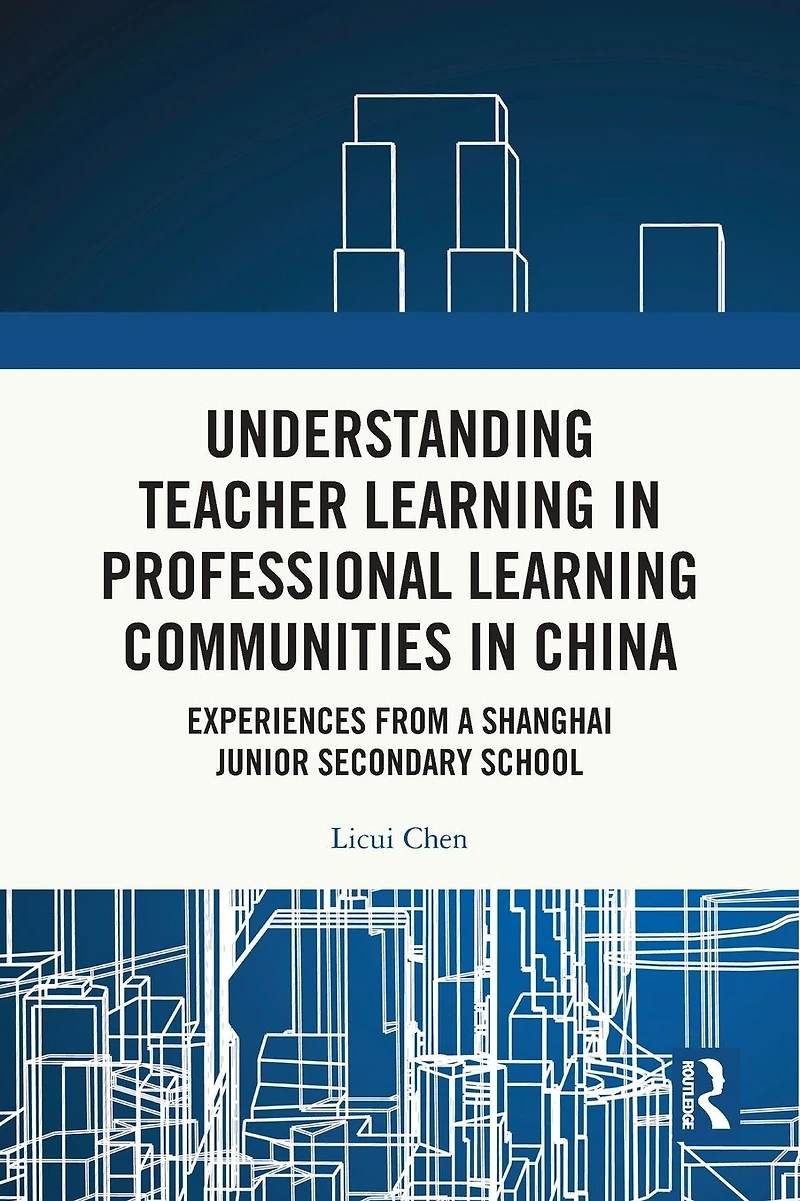 Understanding Teacher Learning Professional Communities China: Experiences from a Shanghai Junior Secondary School
