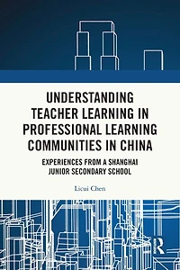 Understanding Teacher Learning Professional Communities China: Experiences from a Shanghai Junior Secondary School