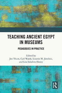 Teaching Ancient Egypt Museums: Pedagogies Practice