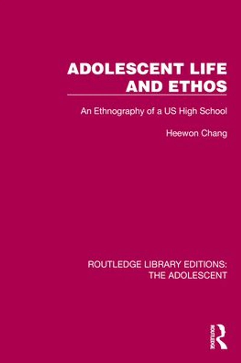 Adolescent Life and Ethos: An Ethnography of a US High School