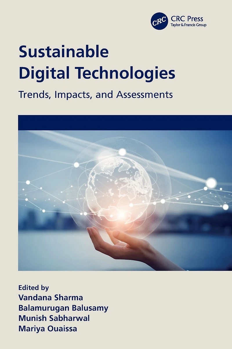 Sustainable Digital Technologies: Trends, Impacts, and Assessments
