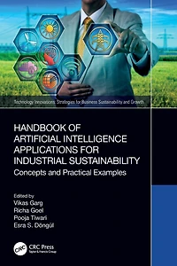 Handbook of Artificial Intelligence Applications for Industrial Sustainability: Concepts and Practical Examples