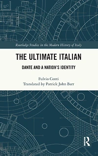 The Ultimate Italian: Dante and a Nation's Identity