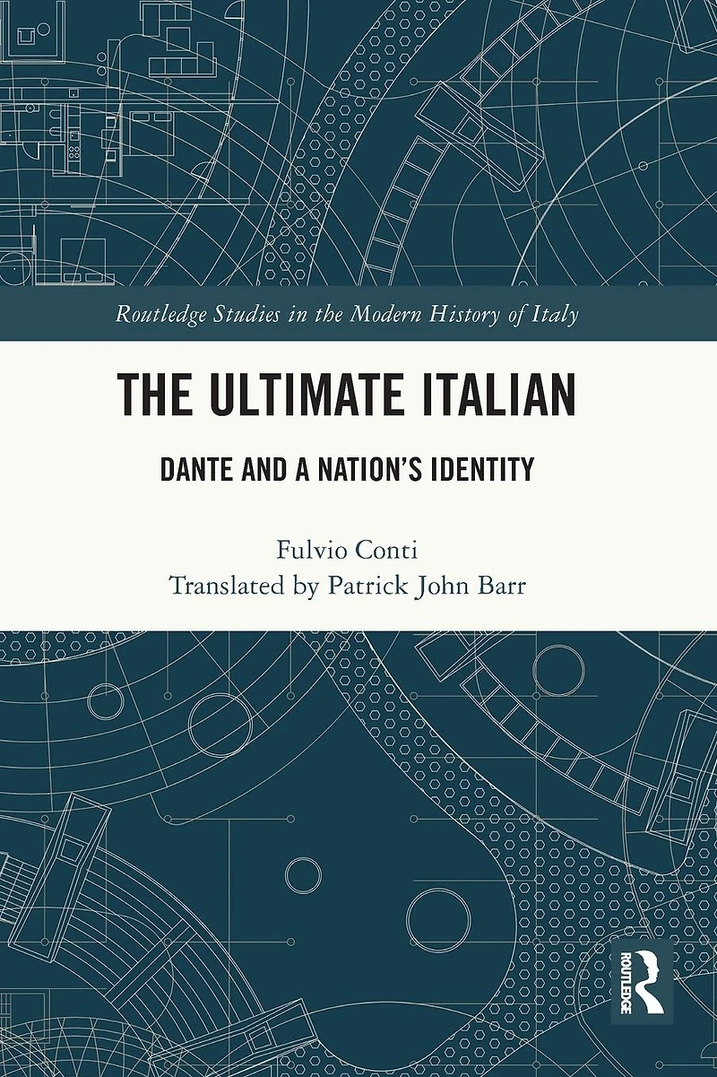The Ultimate Italian: Dante and a Nation's Identity