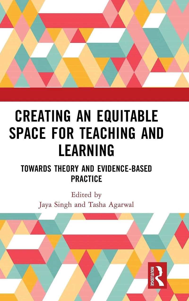 Creating an Equitable Space for Teaching and Learning: Towards Theory Evidence-based Practice