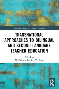 Transnational Approaches to Bilingual and Second Language Teacher Education