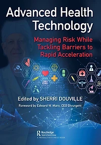 Advanced Health Technology: Managing Risk While Tackling Barriers to Rapid Acceleration