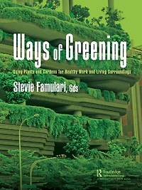 Ways of Greening: Using Plants and Gardens for Healthy Work Living Surroundings