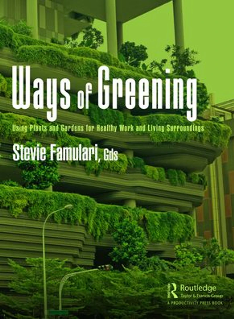 Ways of Greening: Using Plants and Gardens for Healthy Work Living Surroundings