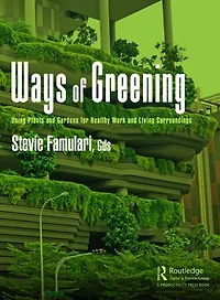 Ways of Greening: Using Plants and Gardens for Healthy Work Living Surroundings