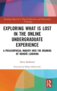 Exploring What is Lost the Online Undergraduate Experience: A Philosophical Inquiry into Meaning of Remote Learning