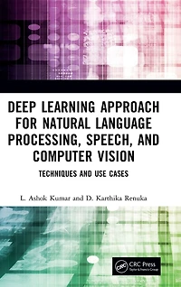 Deep Learning Approach for Natural Language Processing, Speech, and Computer Vision: Techniques Use Cases