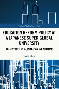 Education Reform Policy at a Japanese Super Global University: Translation, Migration and Mutation